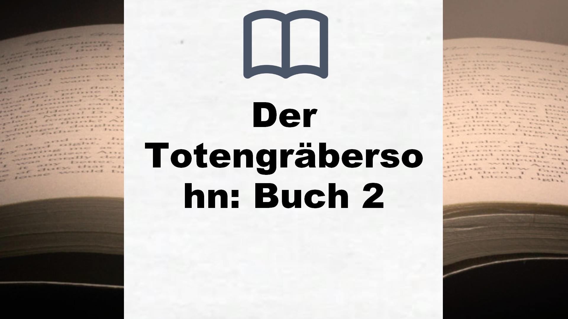 Der Totengräbersohn: Buch 2 – Buchrezension