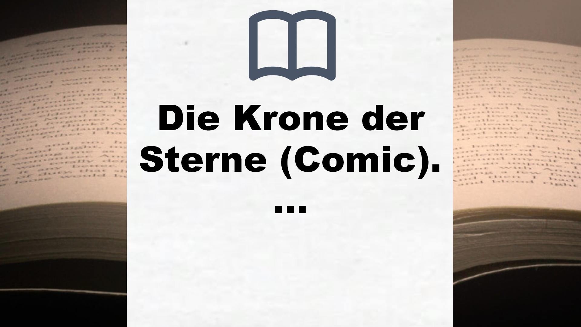 Die Krone der Sterne (Comic). Band 1 (von 3): Nachtwärts – Buchrezension