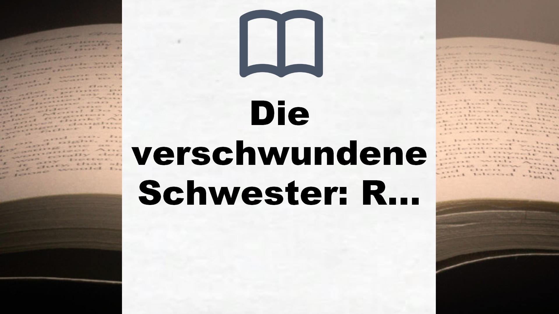 Die verschwundene Schwester: Roman (Die sieben Schwestern, Band 7) – Buchrezension