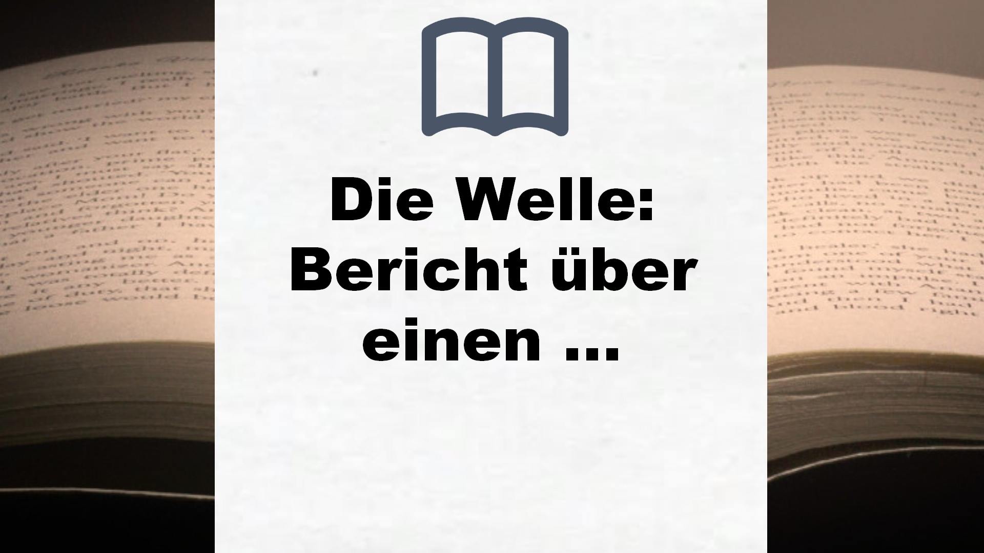 Die Welle: Bericht über einen Unterrichtsversuch, der zu weit ging (Ravensburger Taschenbücher) – Buchrezension