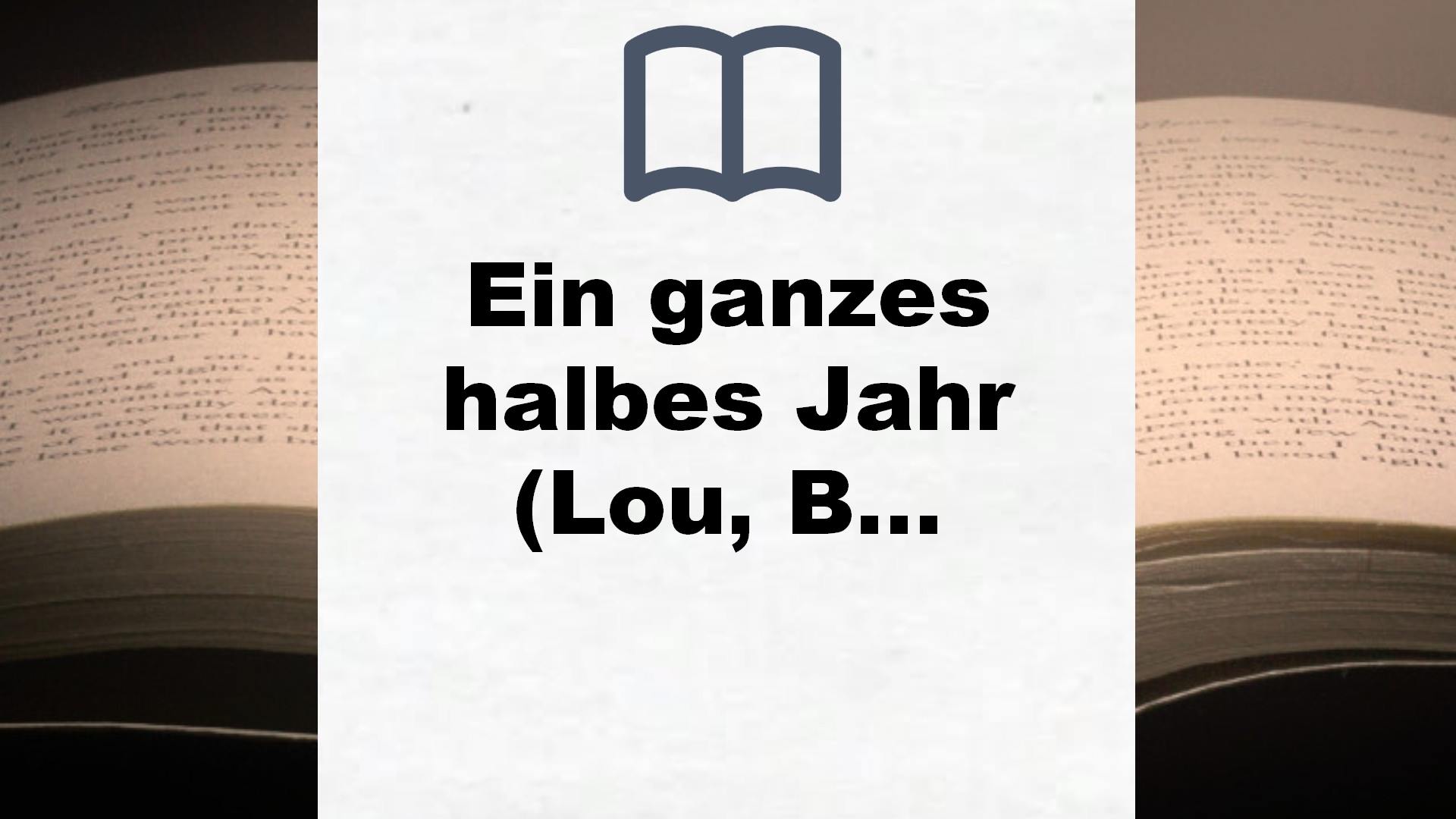 Ein ganzes halbes Jahr (Lou, Band 1) – Buchrezension