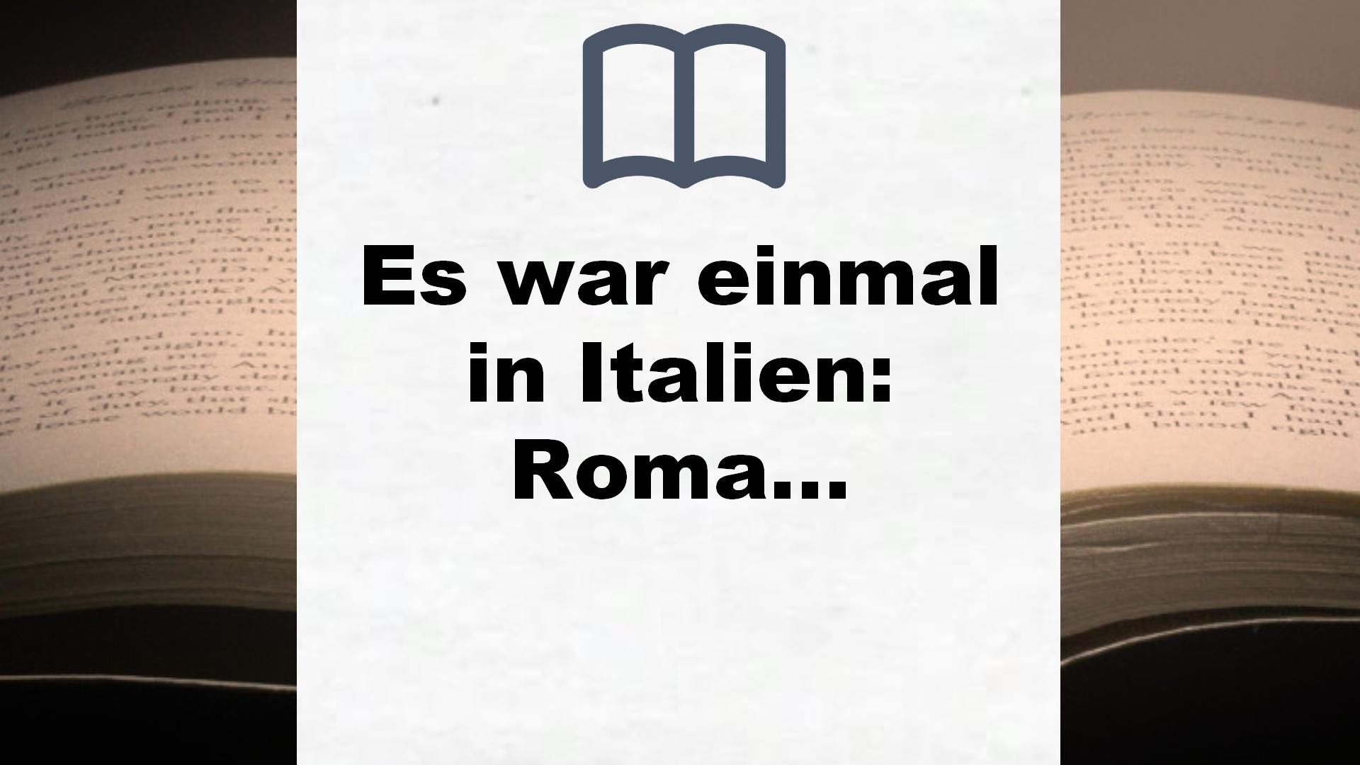 Es war einmal in Italien: Roman – Buchrezension