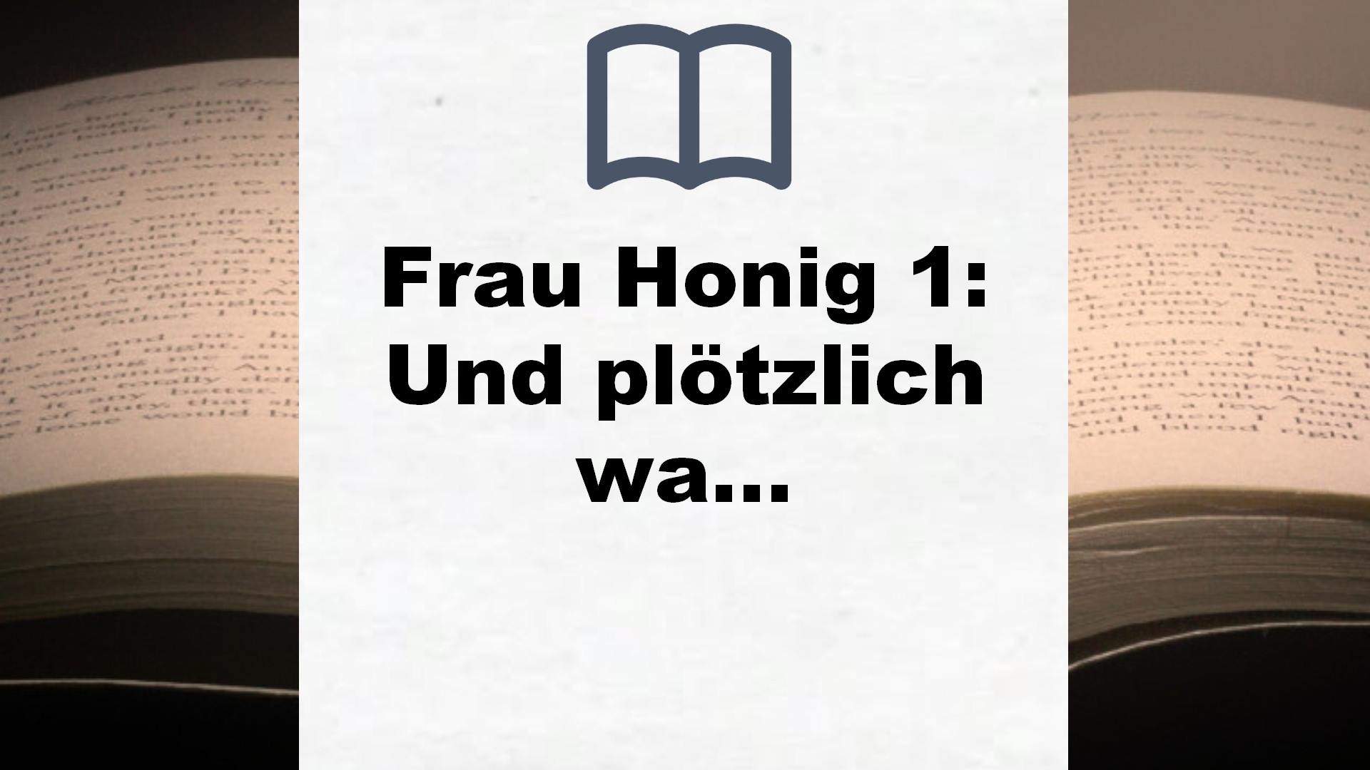 Frau Honig 1: Und plötzlich war Frau Honig da: Bestsellerreihe für Fans von Mary Poppins (1) – Buchrezension