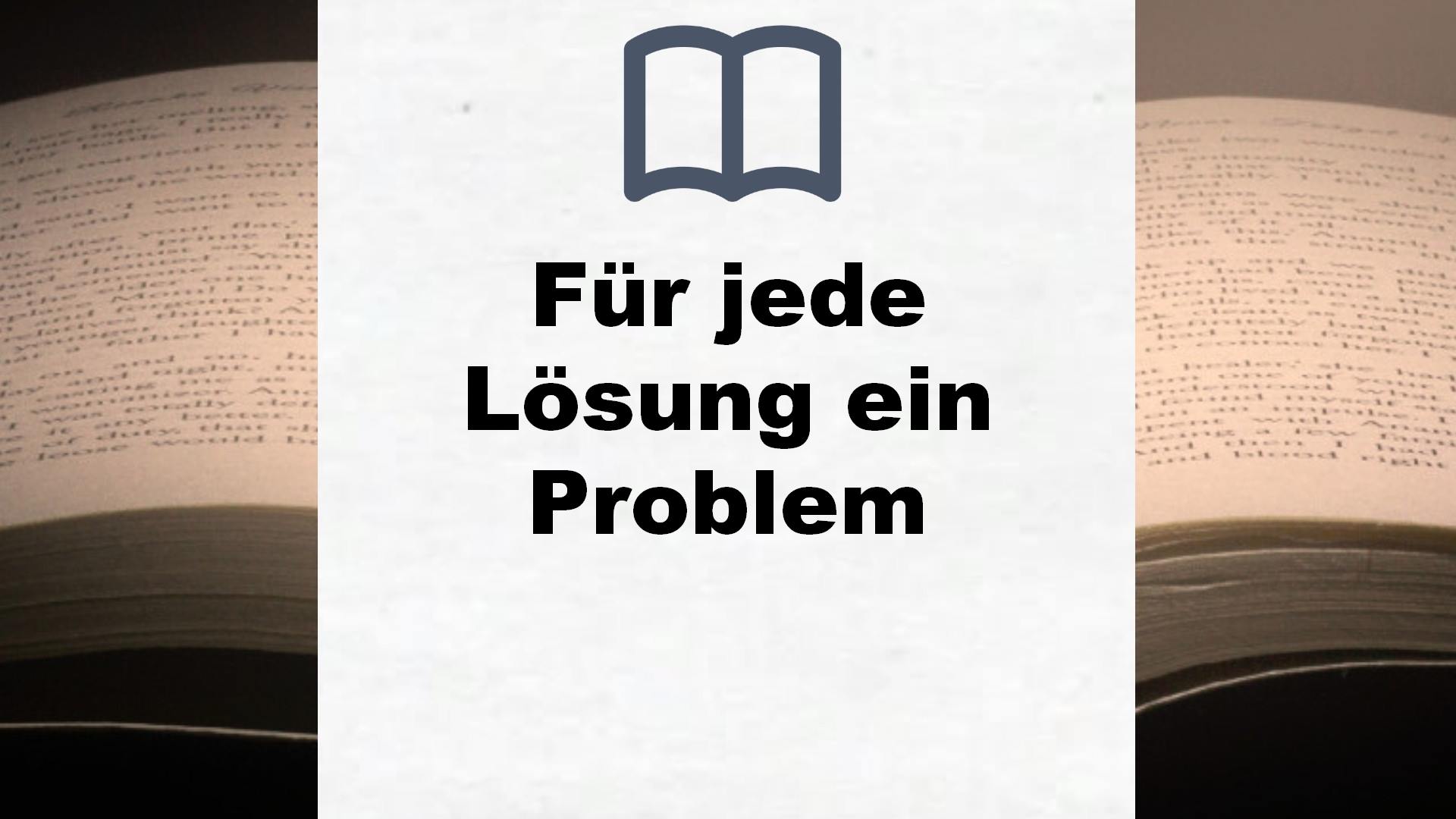 Für jede Lösung ein Problem – Buchrezension