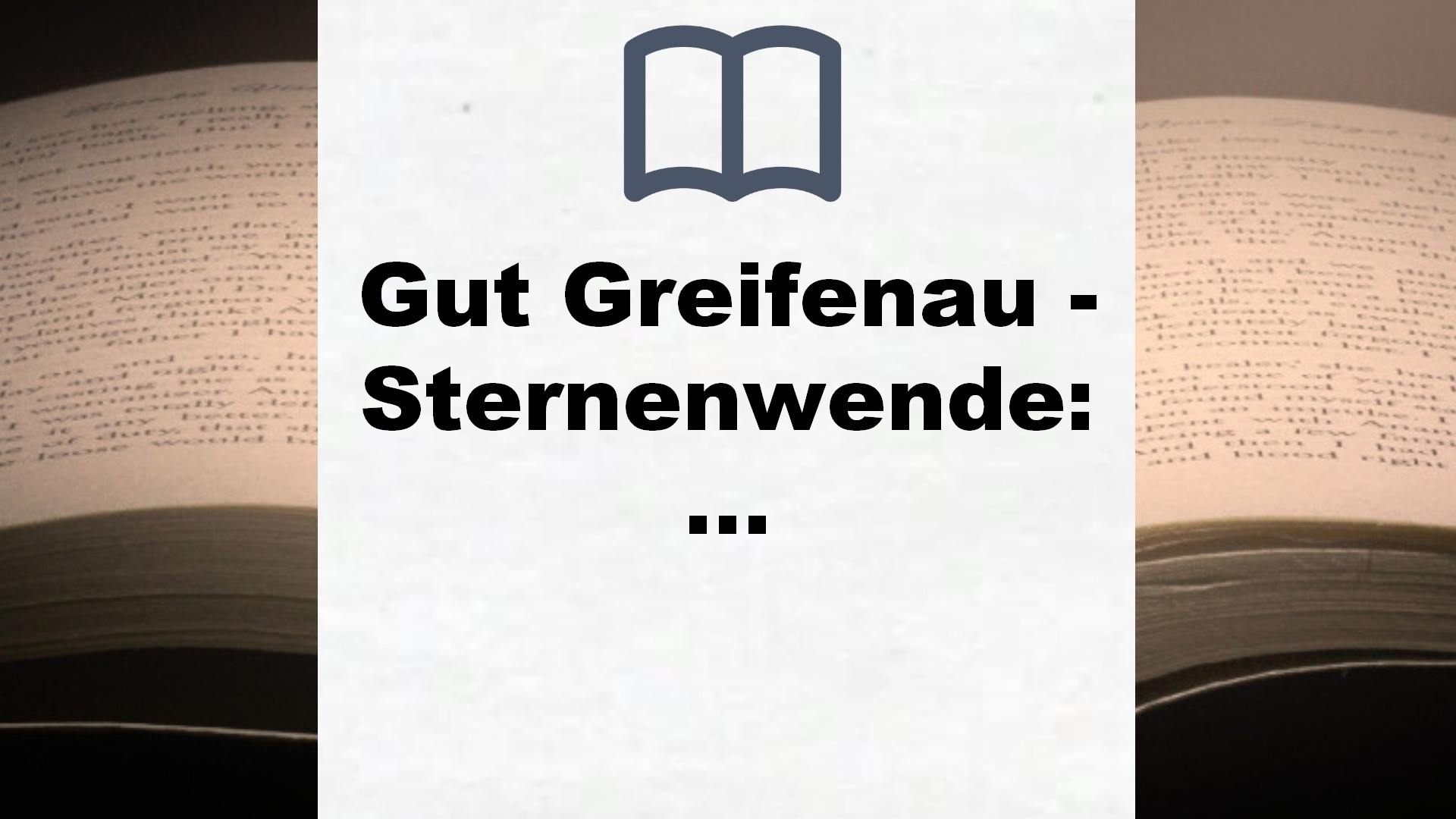Gut Greifenau – Sternenwende: Roman (Die Gut-Greifenau-Reihe, Band 6) – Buchrezension
