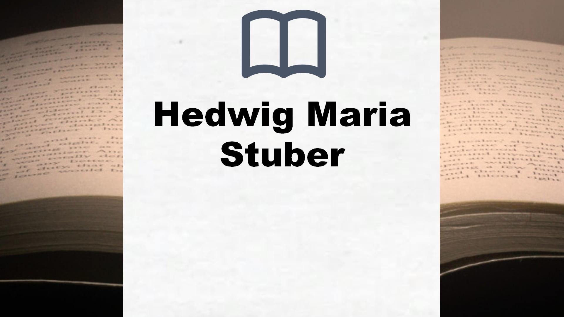 Hedwig Maria Stuber Bücher