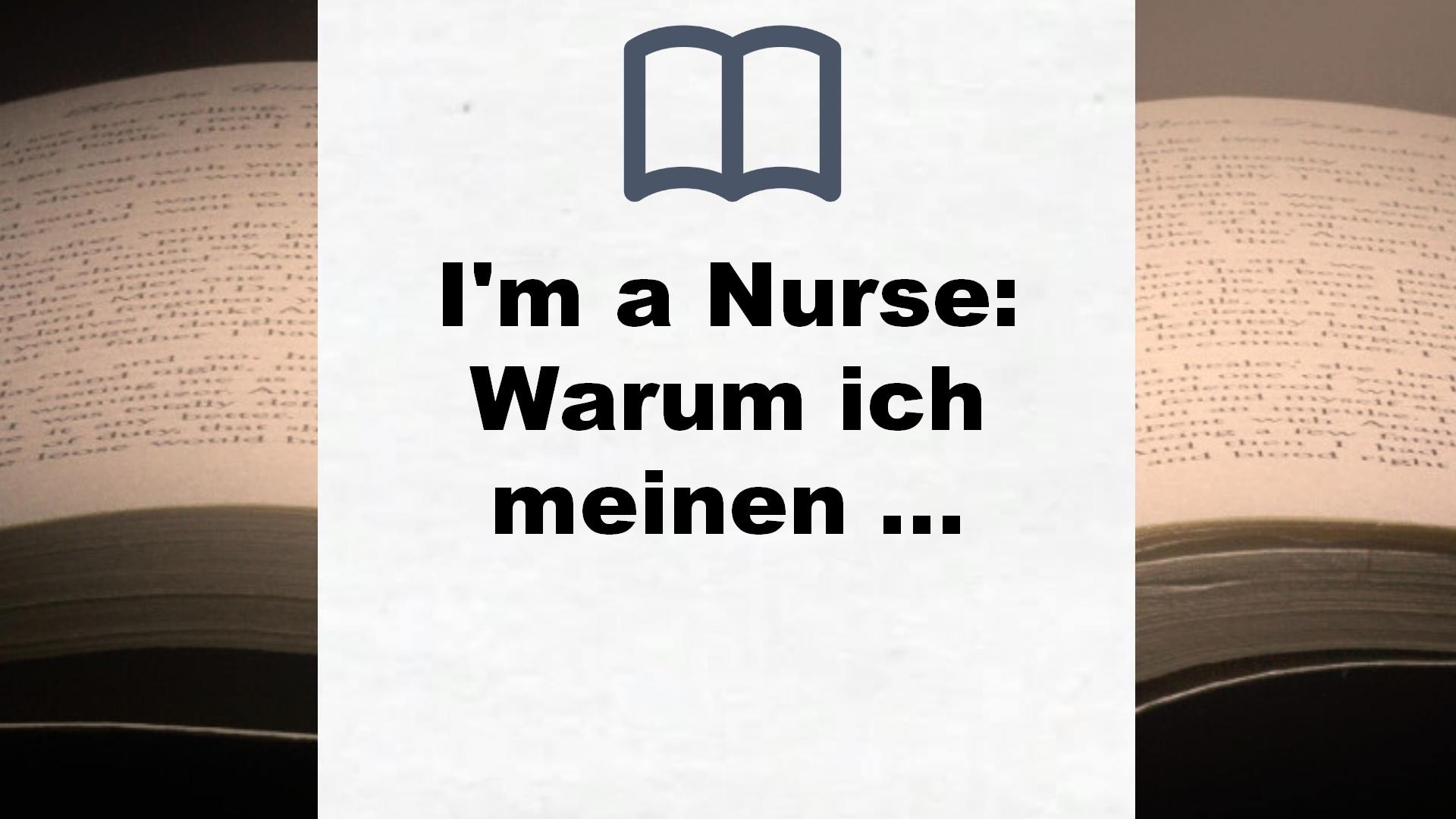 I’m a Nurse: Warum ich meinen Beruf als Krankenschwester liebe – trotz allem – Buchrezension