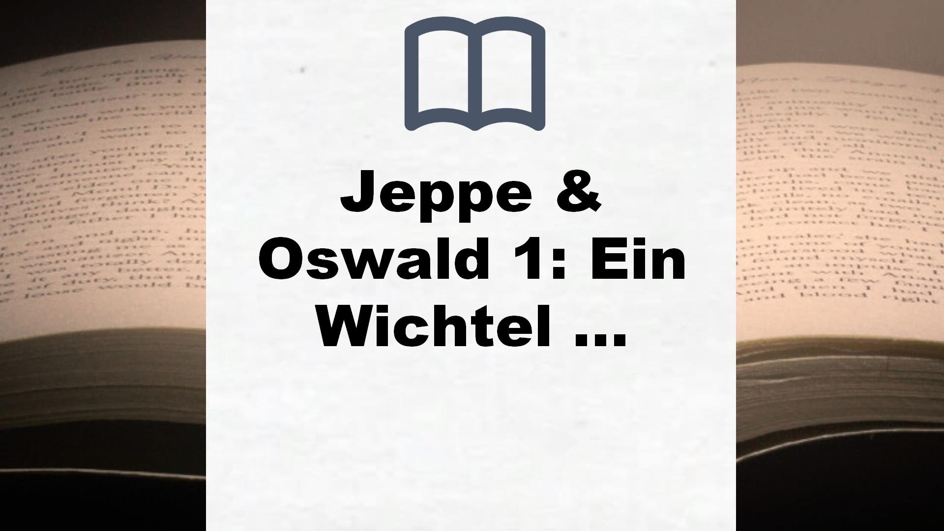 Jeppe & Oswald 1: Ein Wichtel zieht ein – Buchrezension