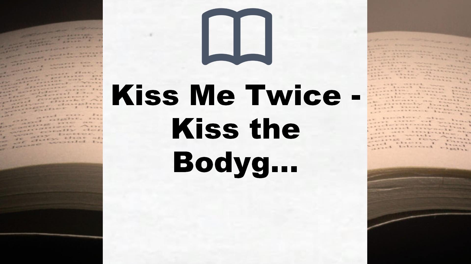 Kiss Me Twice – Kiss the Bodyguard, Band 2 (SPIEGEL-Bestseller, Prickelnde New-Adult-Romance) (Kiss the Bodyguard, 2) – Buchrezension