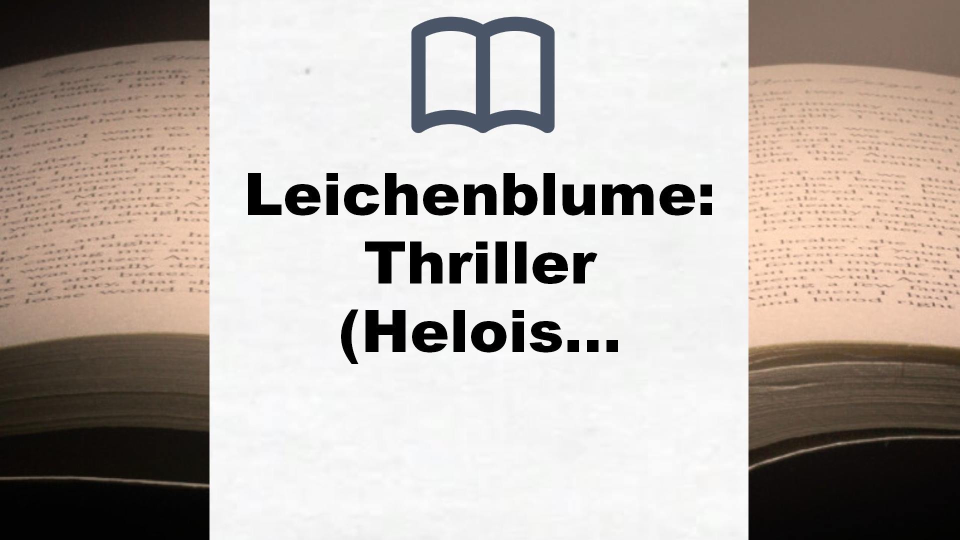 Leichenblume: Thriller (Heloise-Kaldan-Serie, Band 1) – Buchrezension