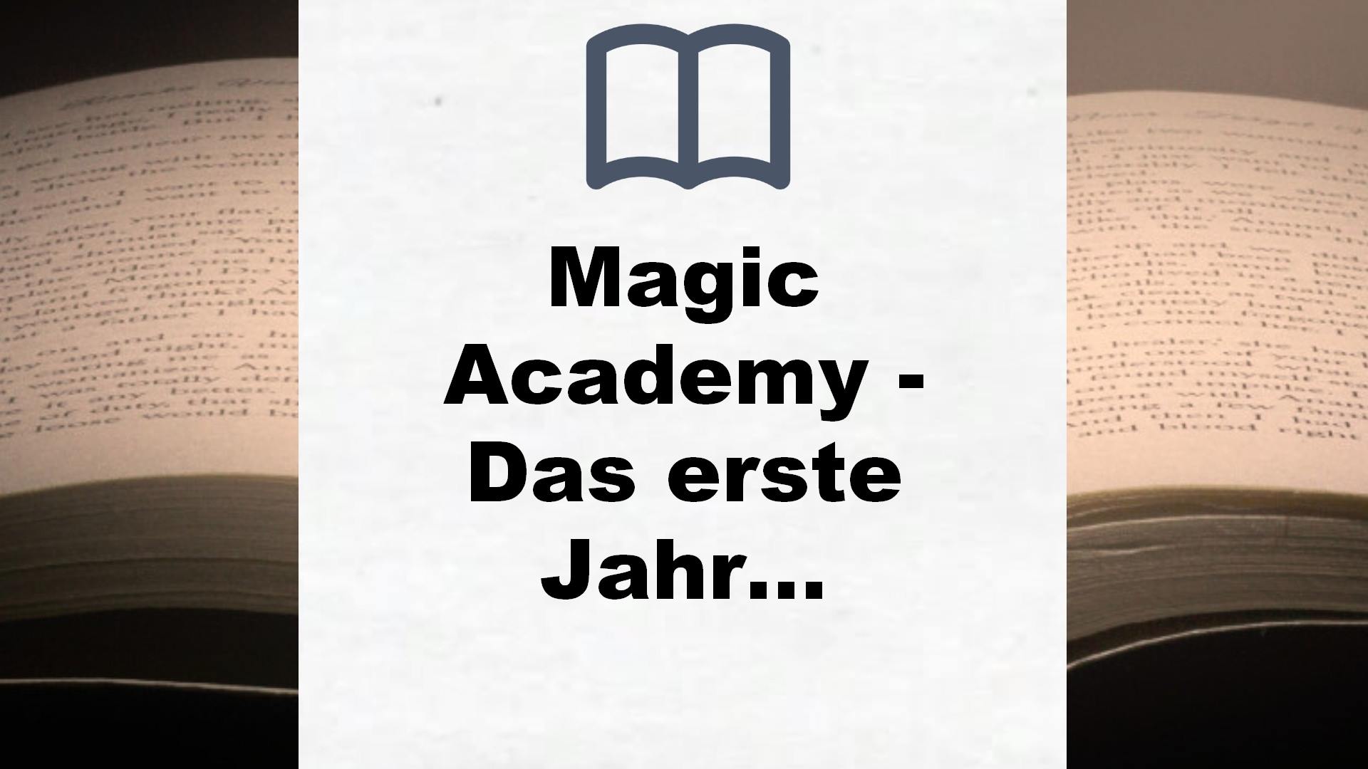 Magic Academy – Das erste Jahr (Die Magic Academy-Reihe, Band 1) – Buchrezension