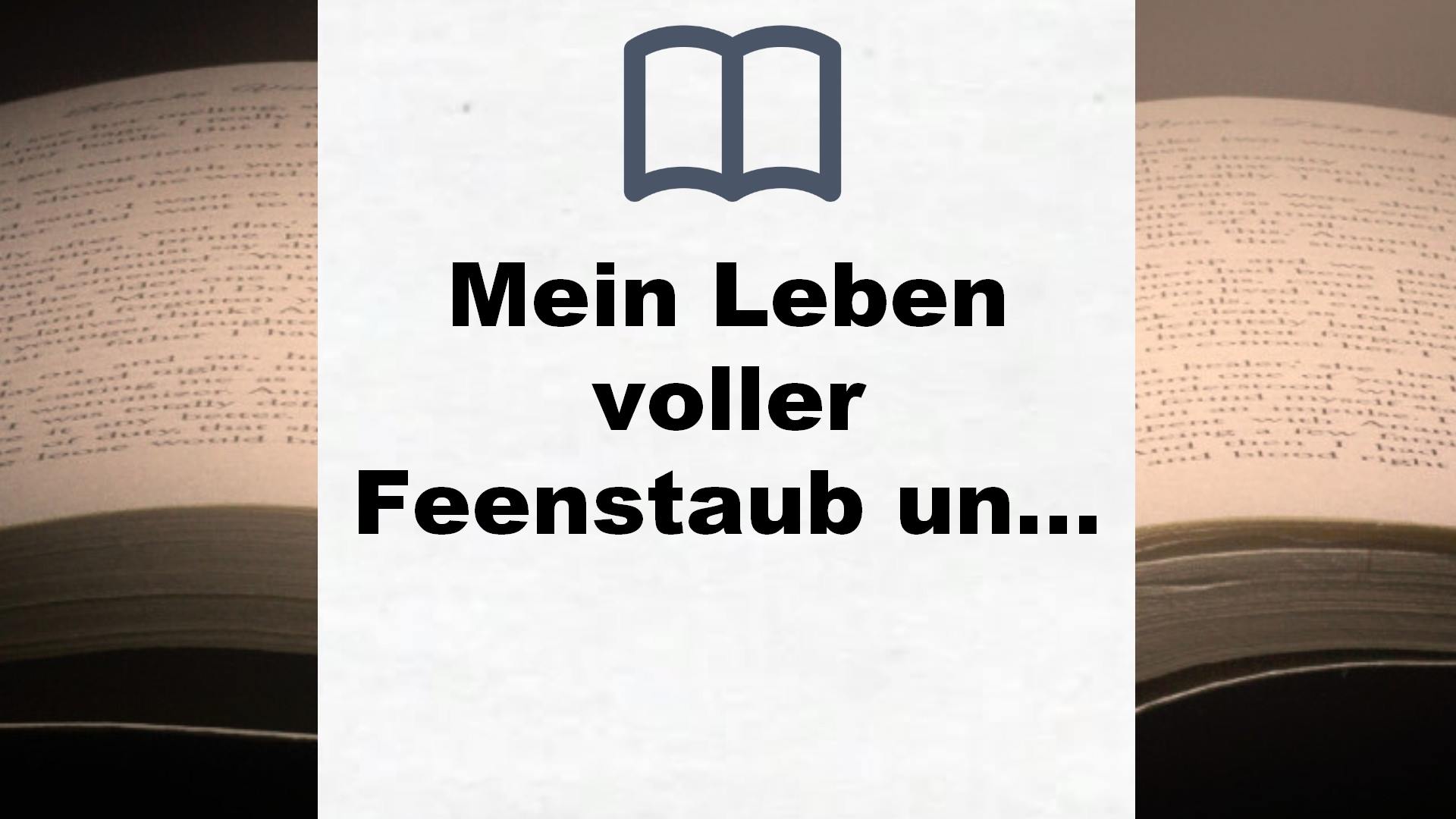 Mein Leben voller Feenstaub und Konfetti (schön wär’s!): Kinderbuch ab 10 Jahre – Buchrezension