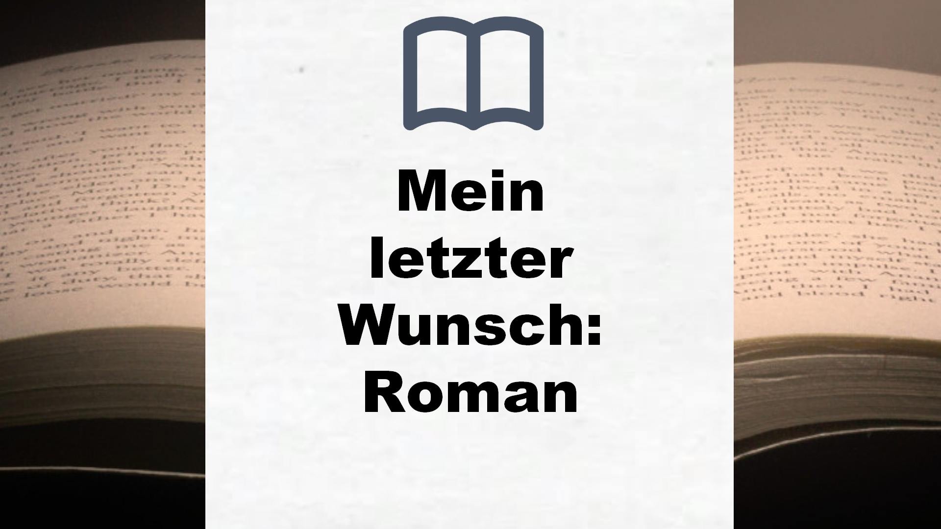 Mein letzter Wunsch: Roman – Buchrezension