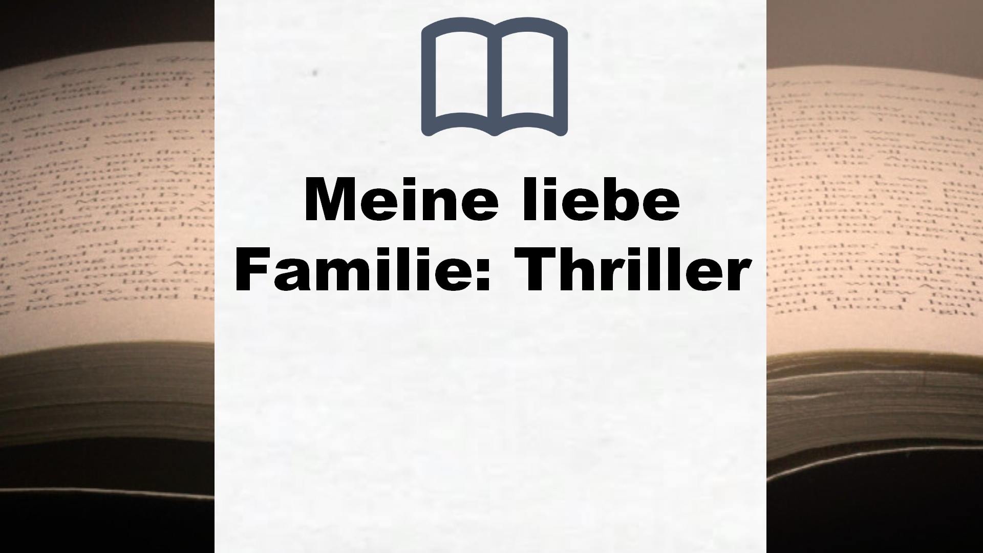 Meine liebe Familie: Thriller – Buchrezension