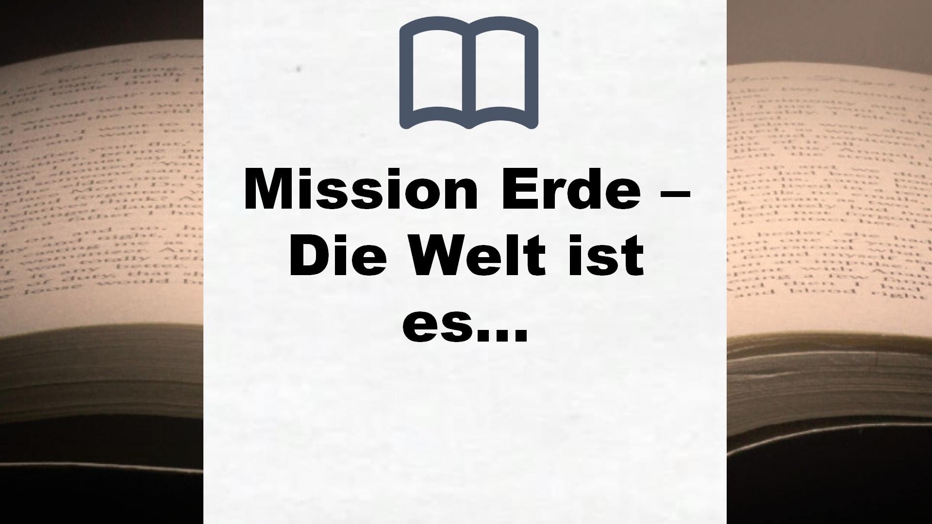 Mission Erde – Die Welt ist es wert, um sie zu kämpfen – Buchrezension