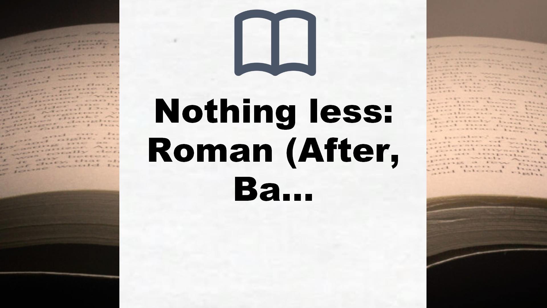 Nothing less: Roman (After, Band 7) – Buchrezension