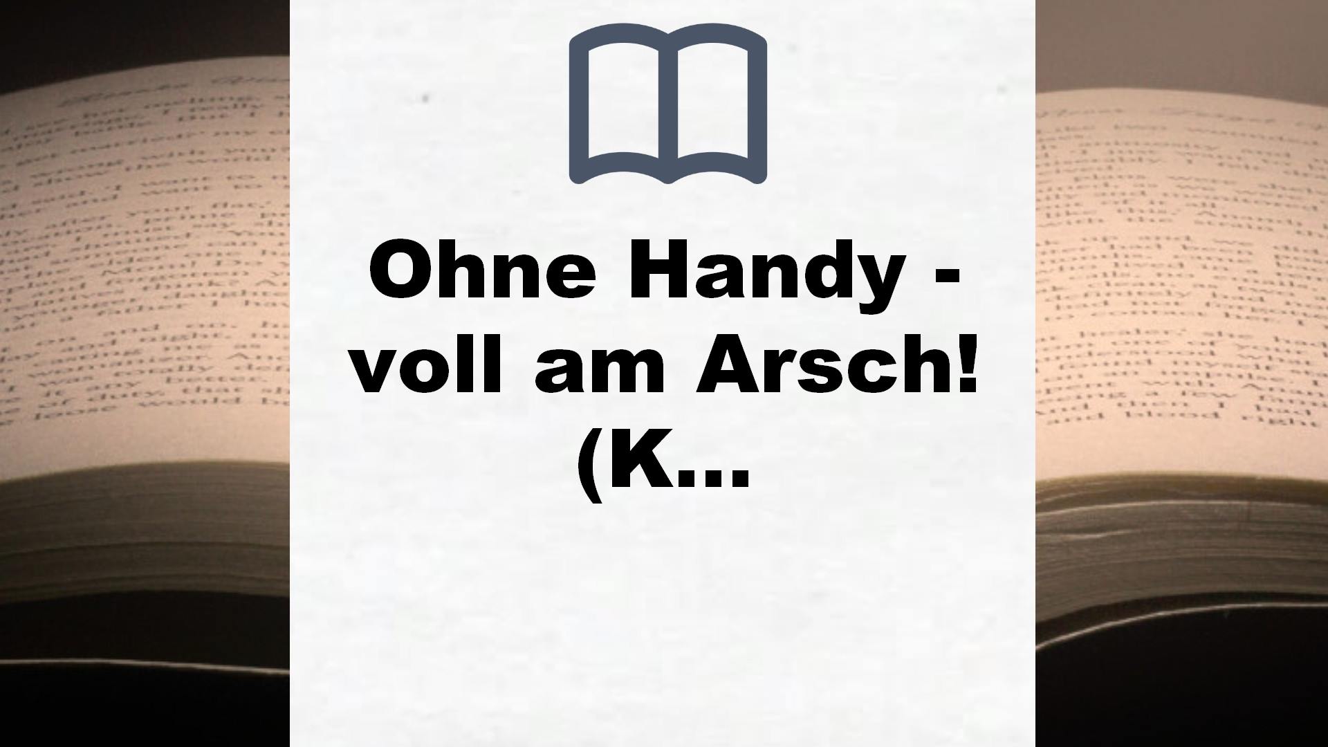 Ohne Handy – voll am Arsch! (K.L.A.R. – Taschenbuch) – Buchrezension