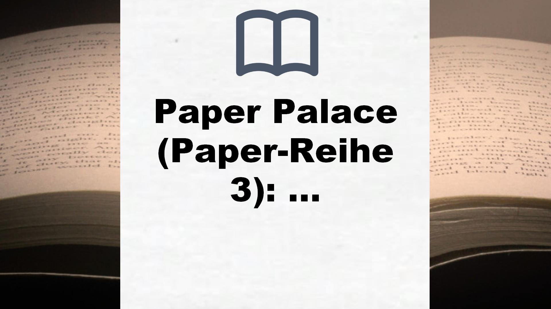 Paper Palace (Paper-Reihe 3): Die Verführung – Buchrezension