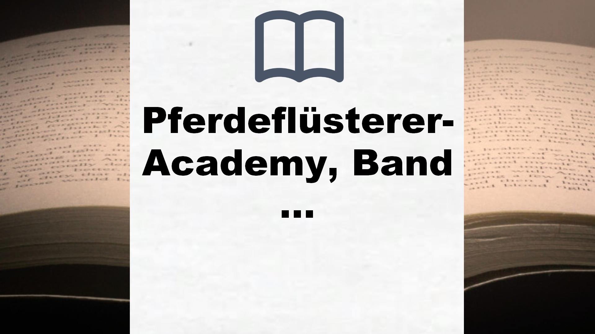 Pferdeflüsterer-Academy, Band 1: Reise nach Snowfields (Pferdeflüsterer-Academy, 1) – Buchrezension