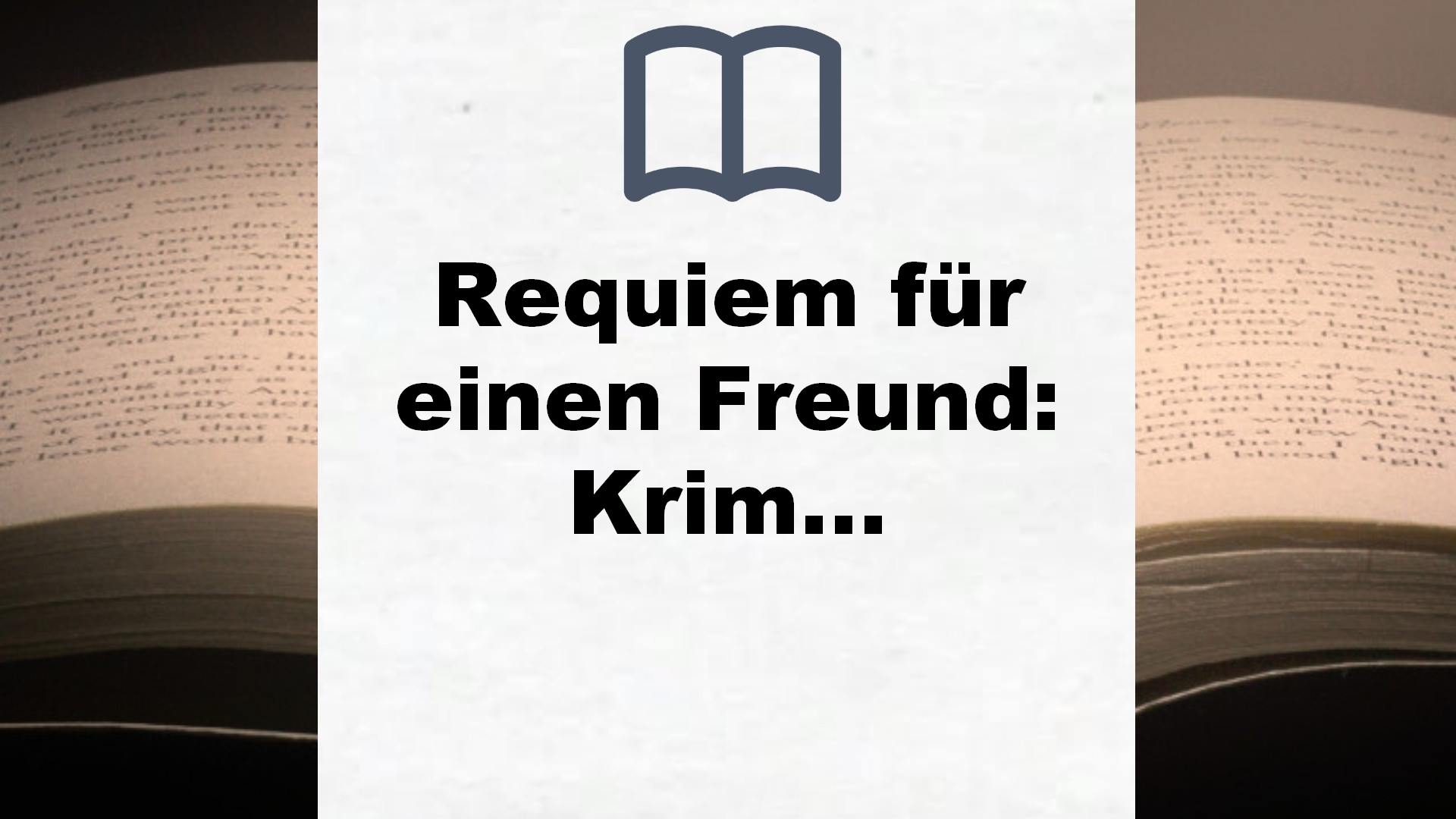 Requiem für einen Freund: Kriminalroman (Joachim Vernau, Band 6) – Buchrezension