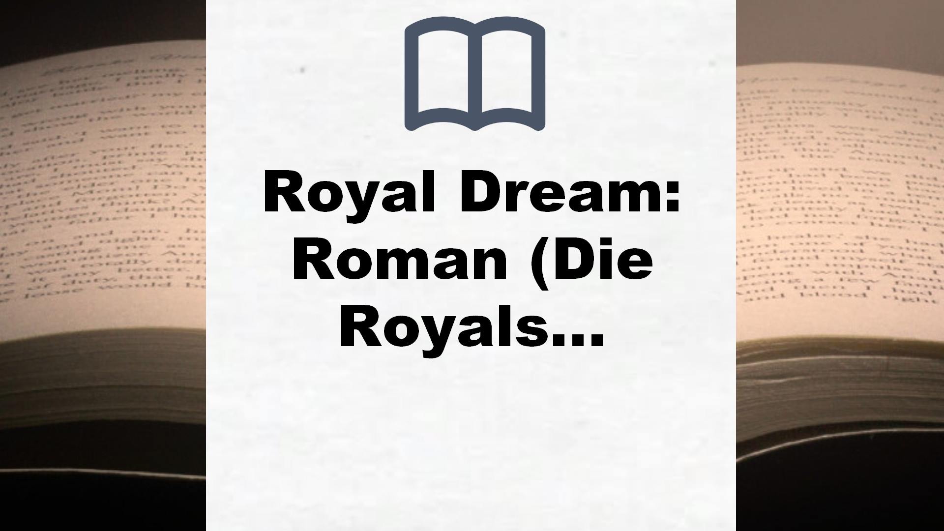Royal Dream: Roman (Die Royals-Saga, Band 4) – Buchrezension