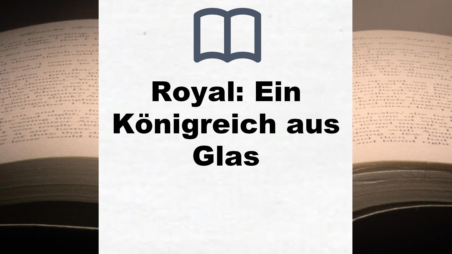Royal: Ein Königreich aus Glas – Buchrezension