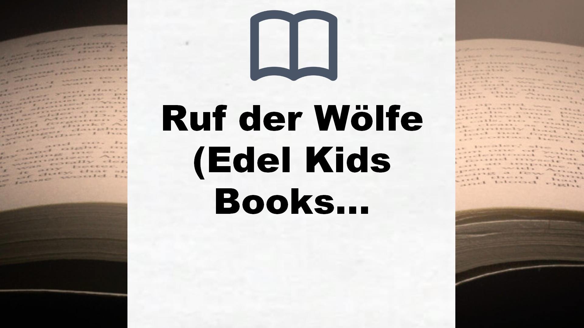 Ruf der Wölfe (Edel Kids Books) – Buchrezension