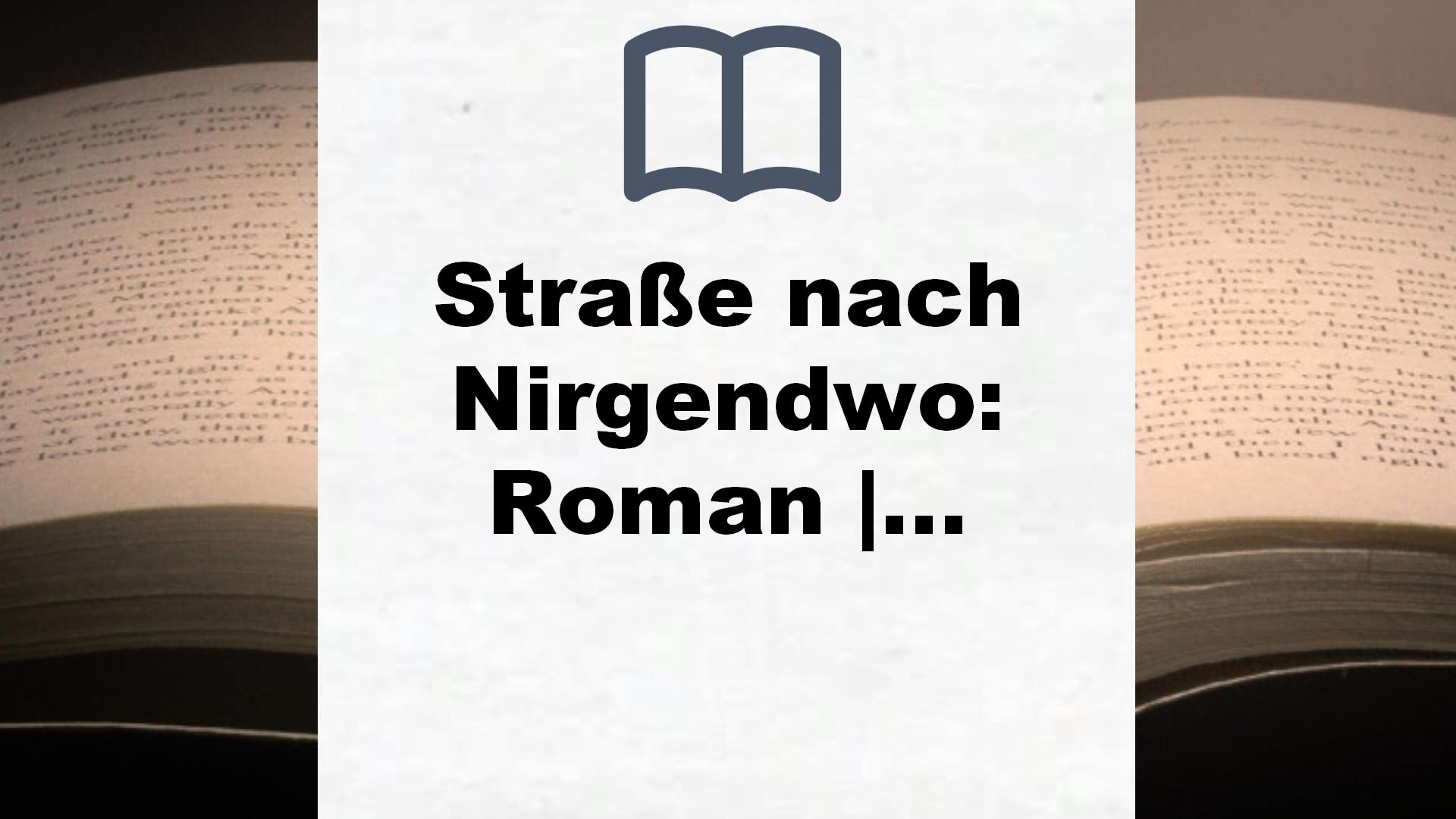 Straße nach Nirgendwo: Roman | Die schicksalhafte Reise der jungen Sheridan Grant geht weiter | Die Trilogie der Bestsellerautorin der Bodenstein-Kirchhoff Reihe (Sheridan-Grant-Serie, Band 2) – Buchrezension