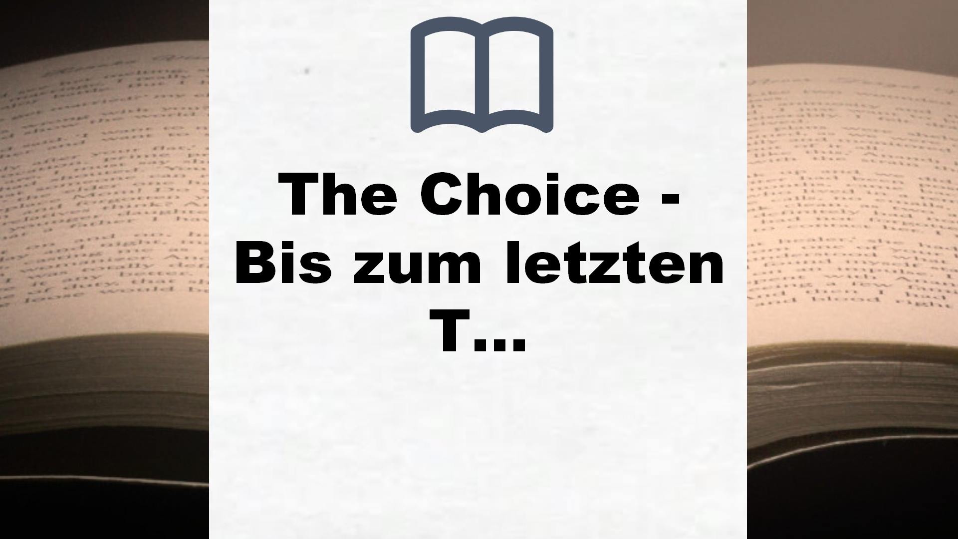 The Choice – Bis zum letzten Tag: Roman – Buchrezension