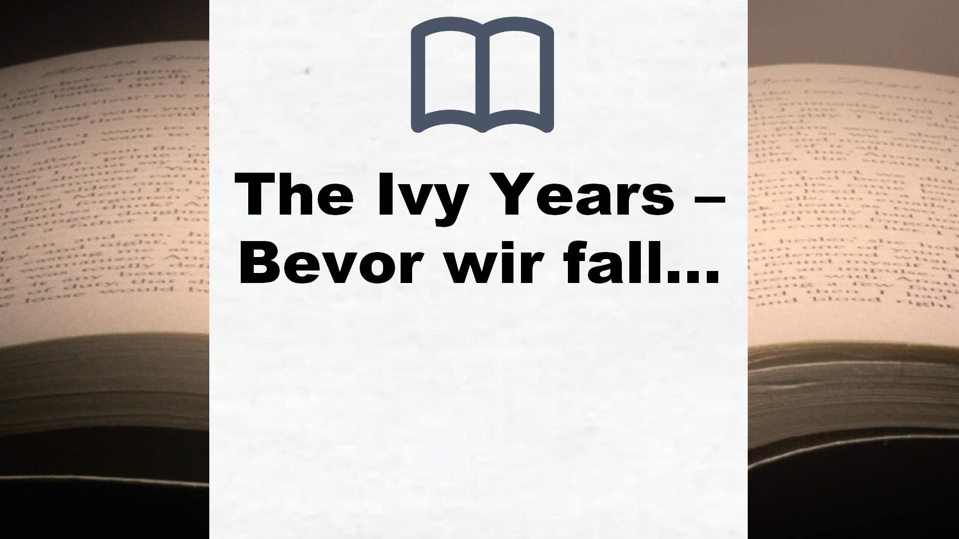 The Ivy Years – Bevor wir fallen: Roman (Ivy-Years-Reihe, Band 1) – Buchrezension