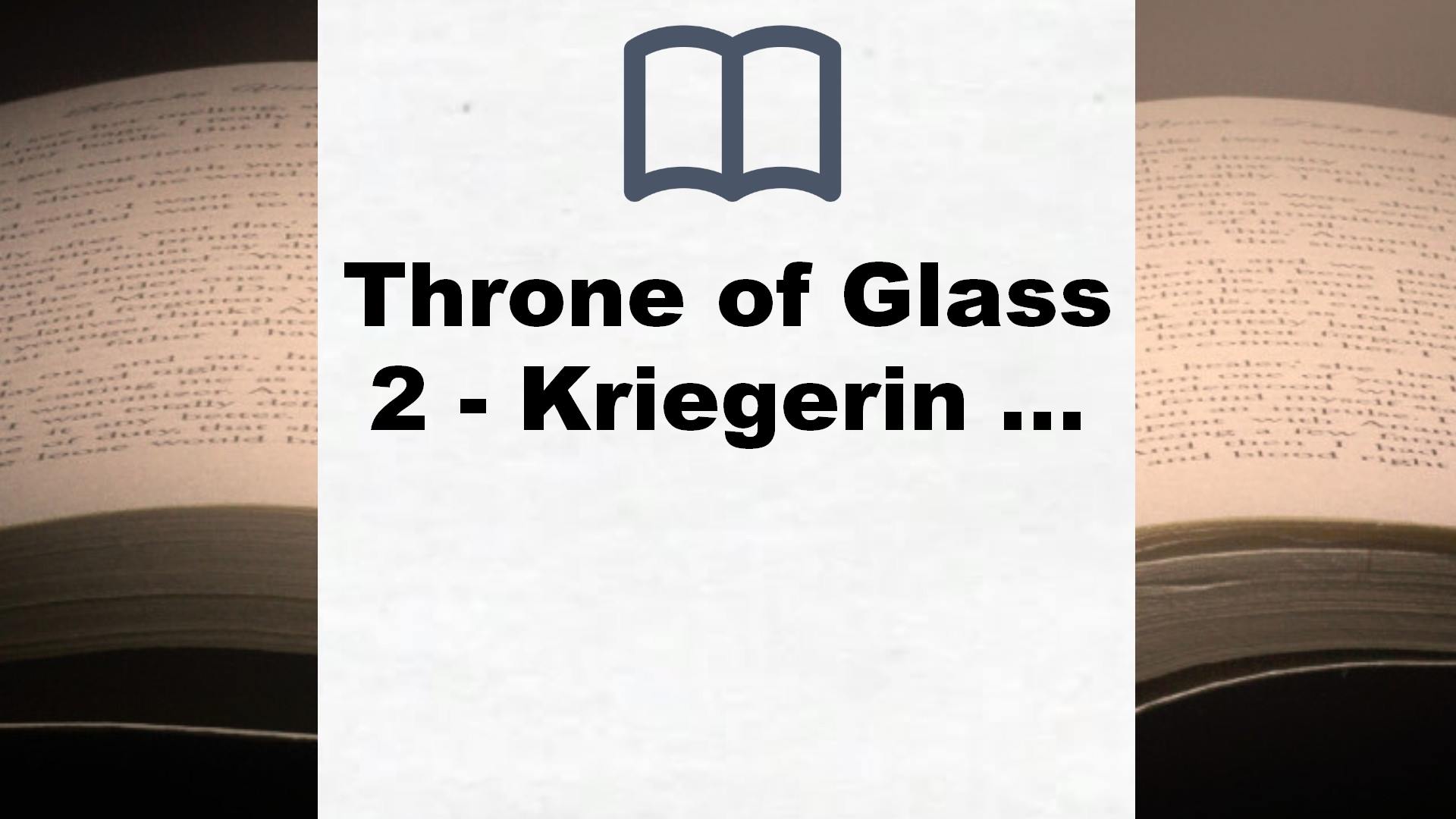 Throne of Glass 2 – Kriegerin im Schatten: Roman (Die Throne of Glass-Reihe, Band 2) – Buchrezension