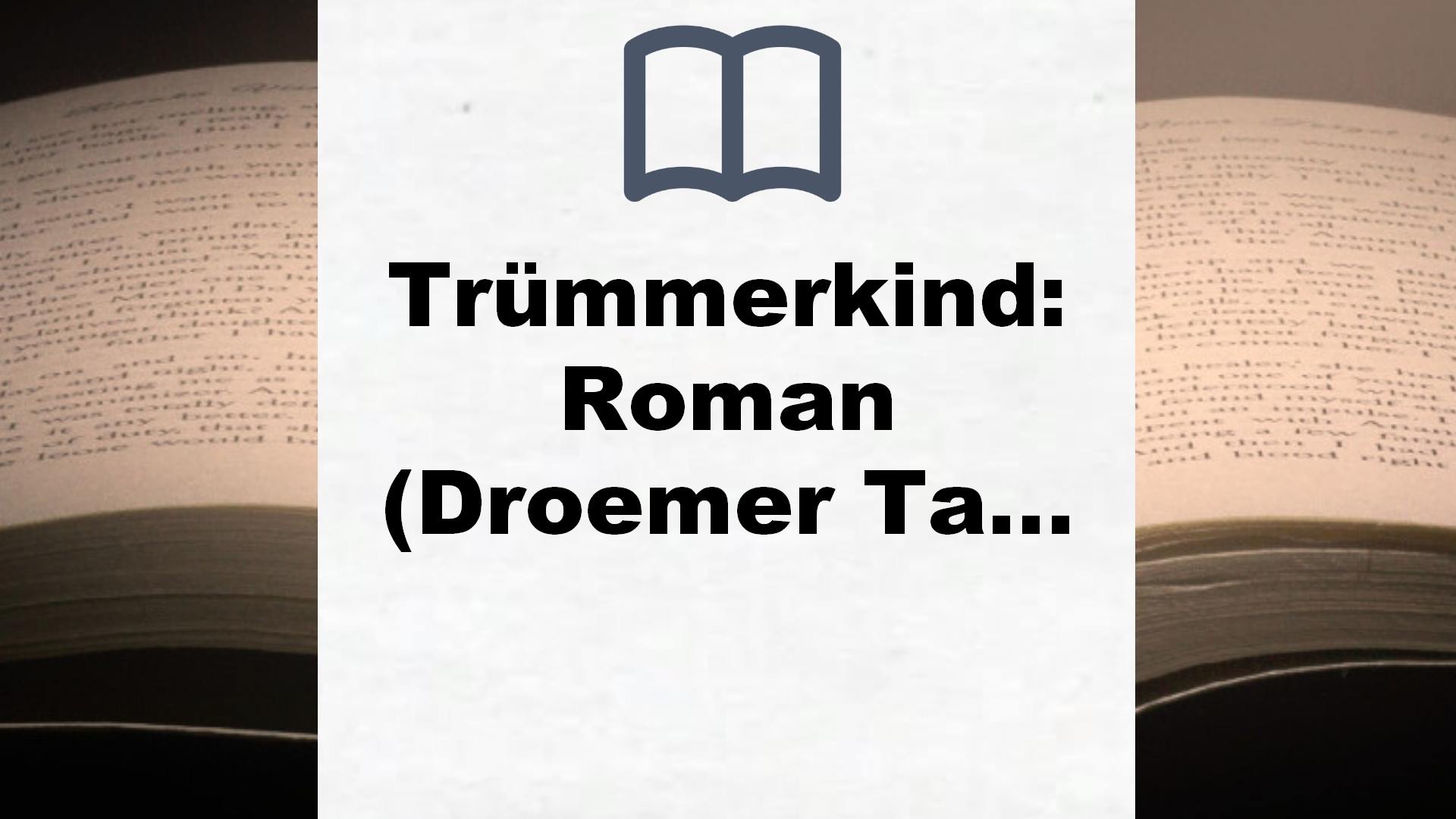 Trümmerkind: Roman (Droemer Taschenbuch, 30492) – Buchrezension