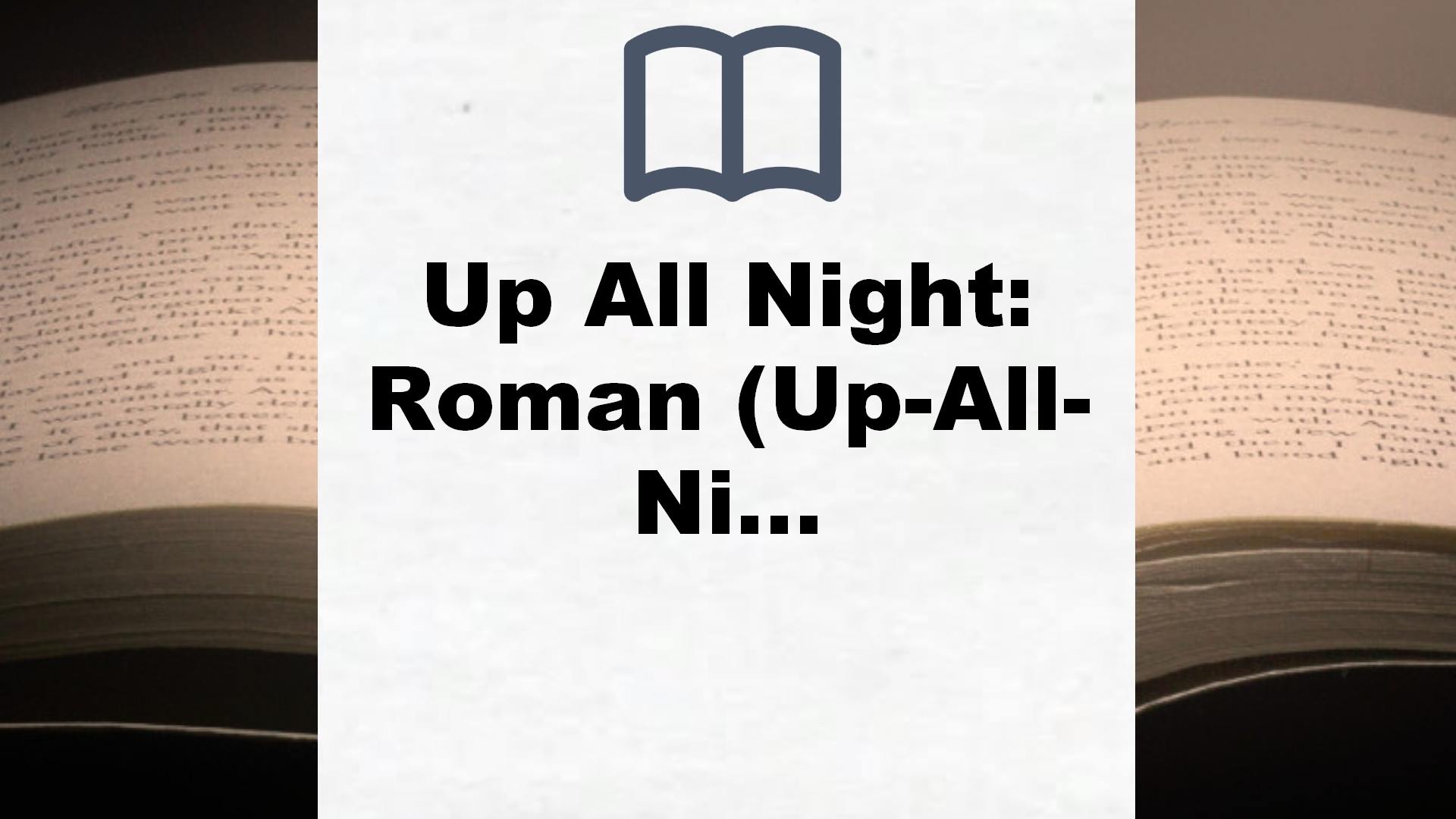 Up All Night: Roman (Up-All-Night-Reihe, Band 1) – Buchrezension