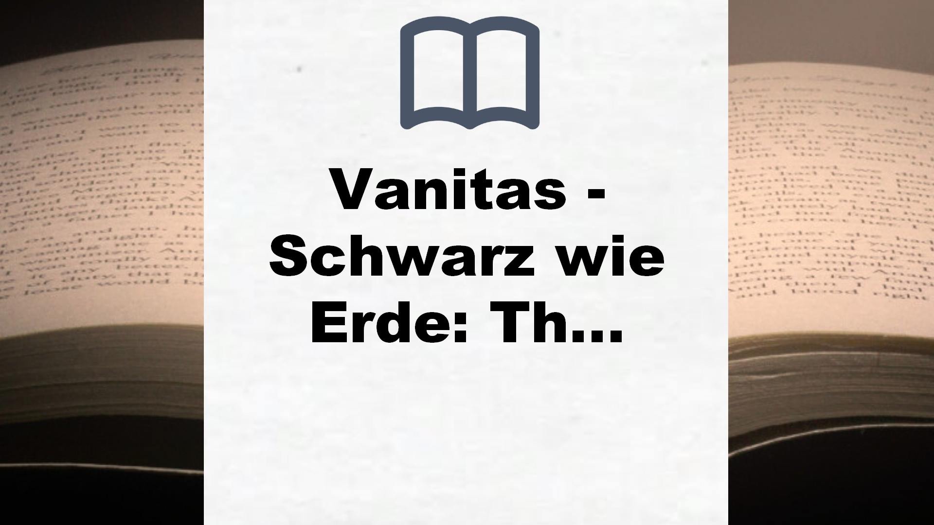 Vanitas – Schwarz wie Erde: Thriller (Die Vanitas-Reihe, Band 1) – Buchrezension