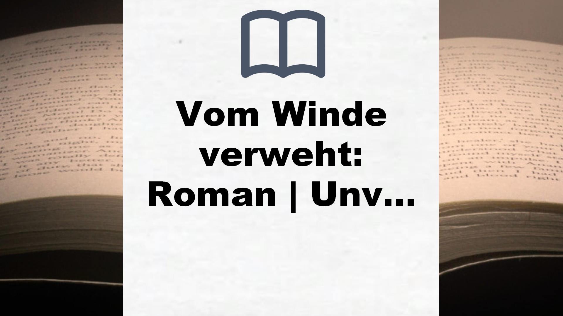 Vom Winde verweht: Roman | Unvergesslich und unerreicht – Das Original (0) – Buchrezension