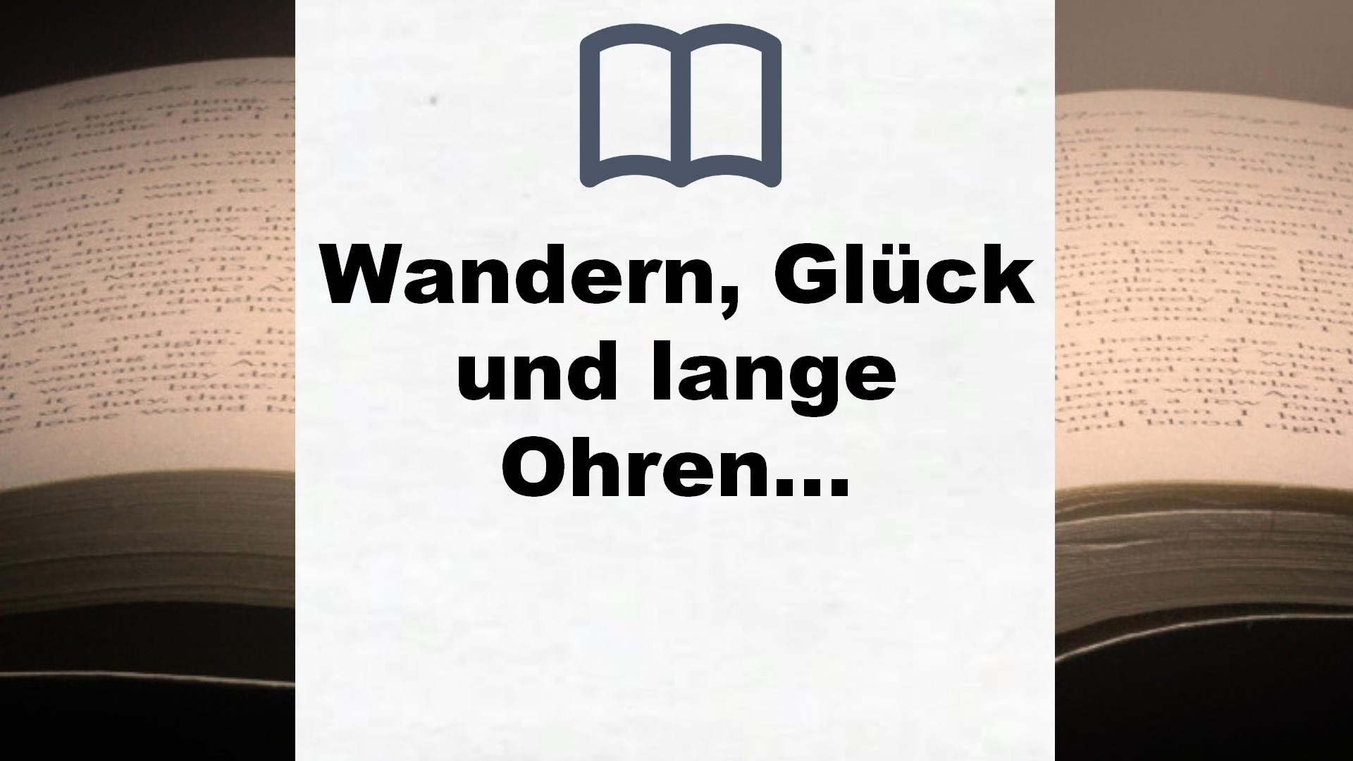 Wandern, Glück und lange Ohren: Mit Esel Jonny zu Fuß von München bis ans Mittelmeer | Ein außergewöhnlicher Reisebericht über eine Alpenüberquerung mit Esel – Buchrezension