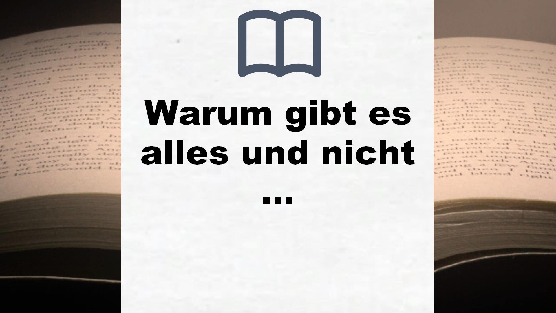 Warum gibt es alles und nicht nichts: Ein Ausflug in die Philosophie – Buchrezension