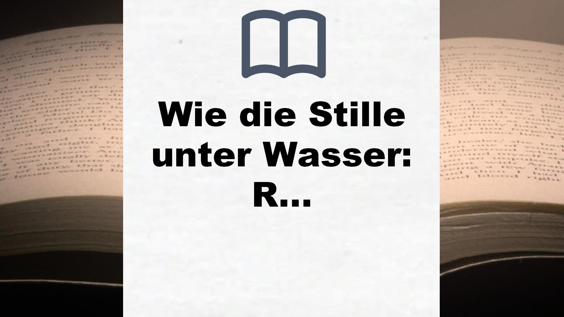 Wie die Stille unter Wasser: Roman (Romance Elements, Band 3) – Buchrezension