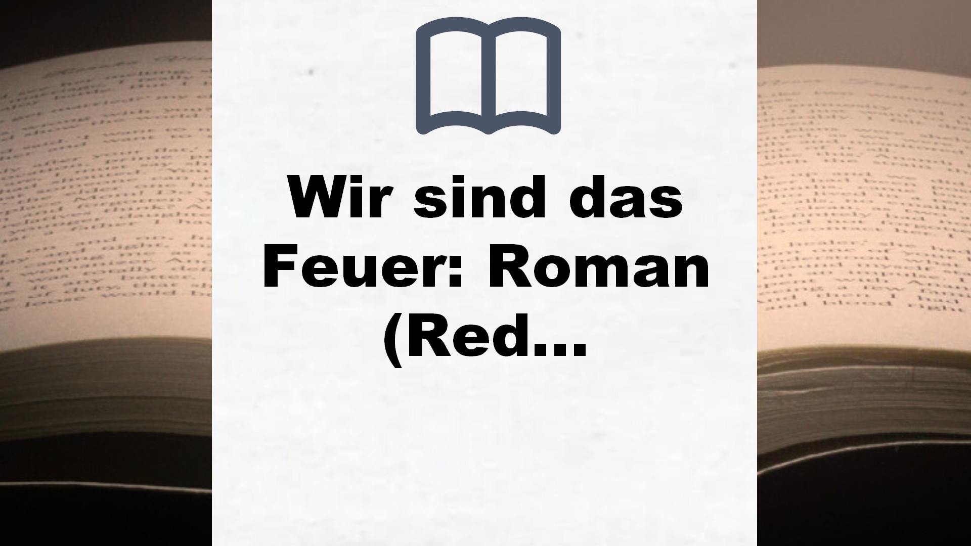 Wir sind das Feuer: Roman (Redstone-Reihe, Band 1) – Buchrezension