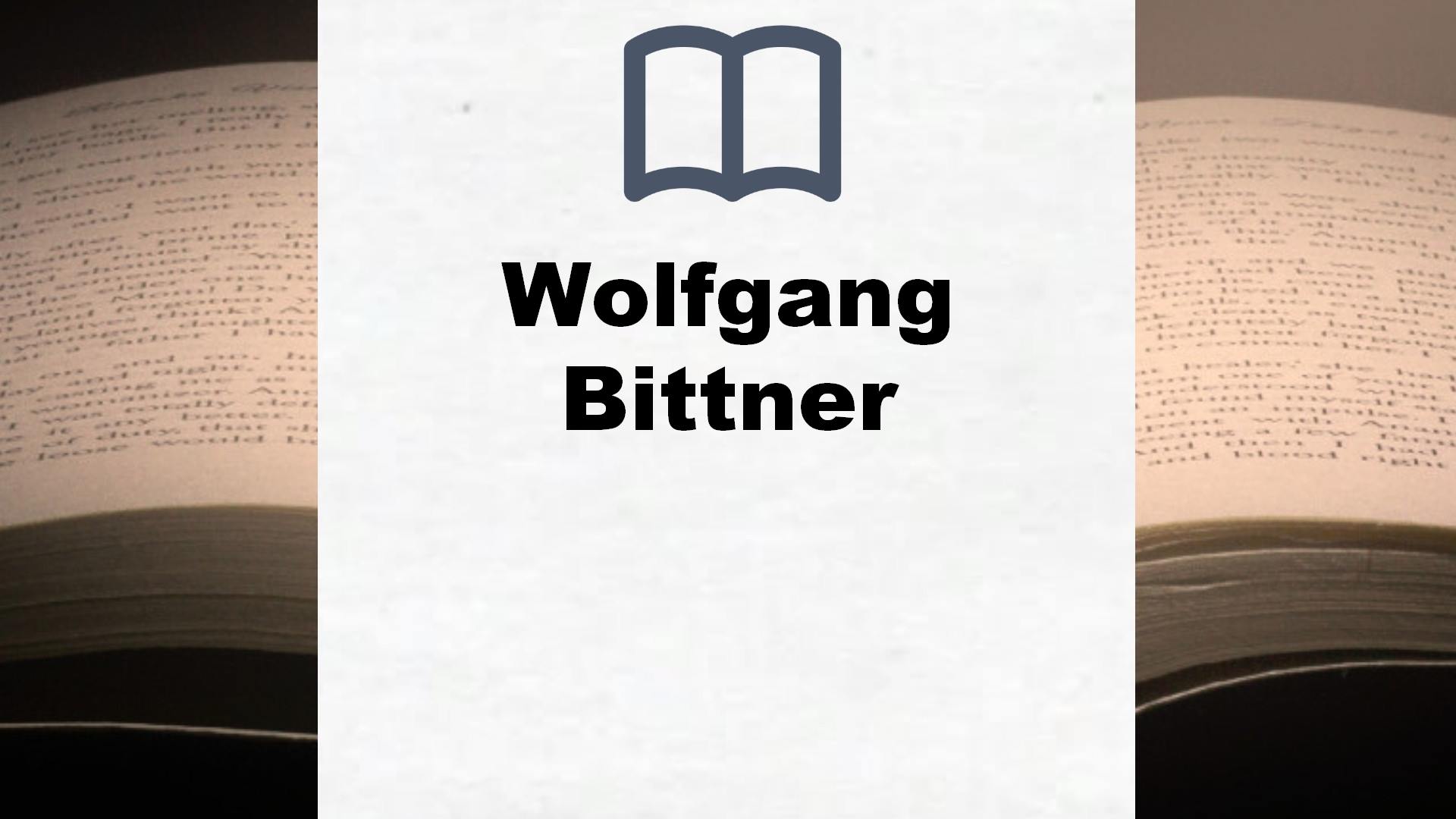 Wolfgang Bittner Bücher