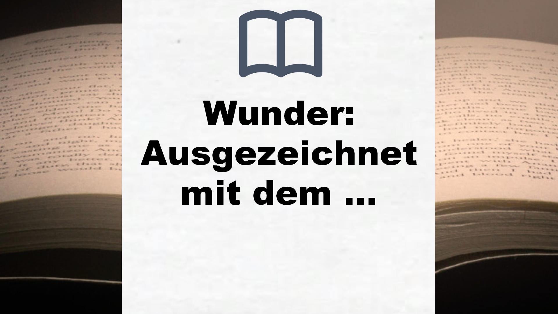 Wunder: Ausgezeichnet mit dem Deutschen Jugendliteraturpreis 2014, Kategorie Preis der Jugendlichen – Buchrezension