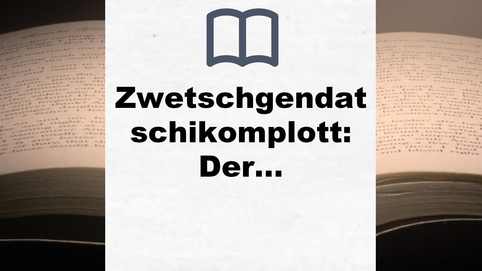 Zwetschgendatschikomplott: Der sechste Fall für den Eberhofer – Ein Provinzkrimi (Franz Eberhofer, Band 6) – Buchrezension