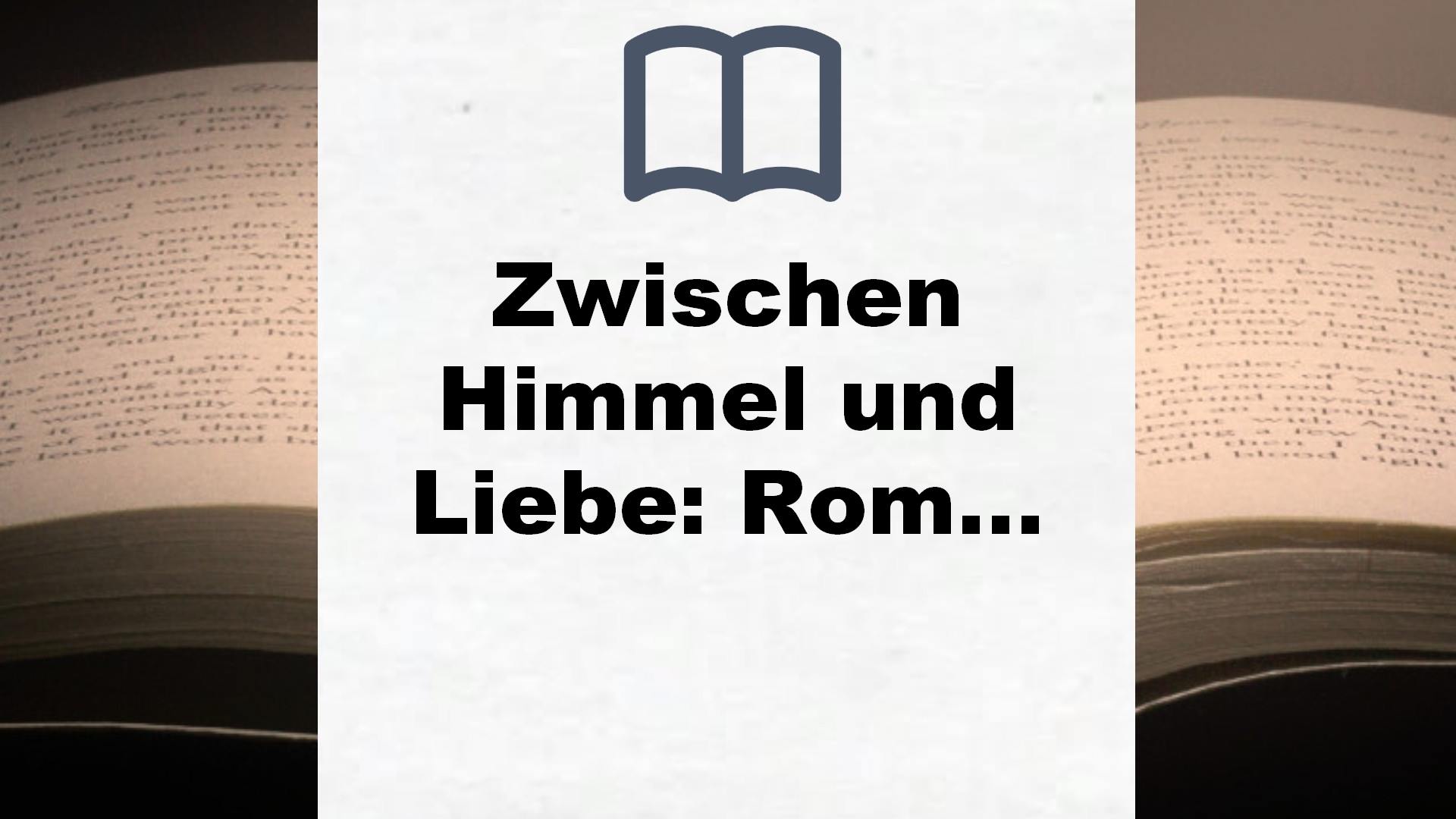 Zwischen Himmel und Liebe: Roman (Fischer Taschenbibliothek) – Buchrezension